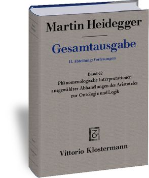 Phänomenologische Interpretationen ausgewählter Abhandlungen des Aristoteles zur Ontologie und Logik (Sommersemester 1922) von Heidegger,  Martin, Neumann,  Günther