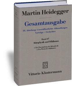 Metaphysik und Nihilismus. 1. Die Überwindung der Metaphysik (1938/39) 2. Das Wesen des Nihilismus (1946-48) von Friedrich,  Hans-Joachim, Heidegger,  Martin