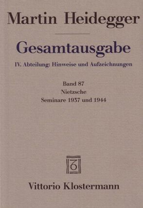 Nietzsche: Seminare 1937 und 1944. 1. Nietzsches metaphysische Grundstellung (Sein und Schein) 2. Skizzen zu Grundbegriffe des Denkens von Heidegger,  Martin, Ruckteschell,  Peter von