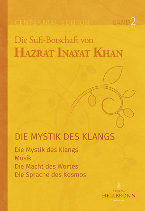 Gesamtausgabe Band 2: Die Mystik des Klangs von Berge,  Martina, Inayat Khan,  Hazrat, Sturm,  Hauke Jelaluddin, Willand,  Amaité Anna-Elisabeth