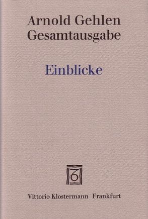 Einblicke von Gehlen,  Arnold, Rehberg,  Karl-Siegbert