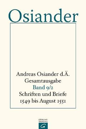 Gesamtausgabe / Schriften und Briefe 1549 bis August 1551 von Mueller,  Gerhard, Seebaß,  Gottfried