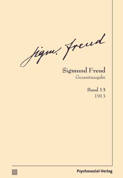 Gesamtausgabe (SFG), Band 13 von Freud,  Sigmund, Tögel,  Christfried