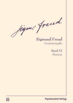 Gesamtausgabe (SFG), Band 22 von Freud,  Sigmund, Tögel,  Christfried