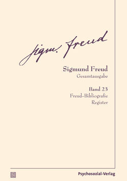 Gesamtausgabe (SFG), Band 23 von Freud,  Sigmund, Tögel,  Christfried