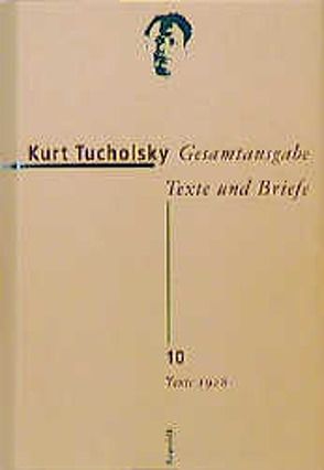 Gesamtausgabe Texte und Briefe 10 von Maack,  Ute, Tucholsky,  Kurt