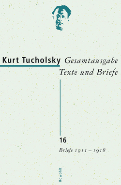 Gesamtausgabe Texte und Briefe 16 von Bonitz,  Antje, Tempel,  Bernhard, Tucholsky,  Kurt, Wetzel,  Christa