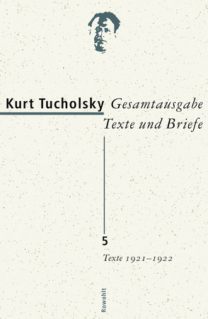 Gesamtausgabe Texte und Briefe 5 von Links,  Elfriede, Links,  Roland, Tucholsky,  Kurt