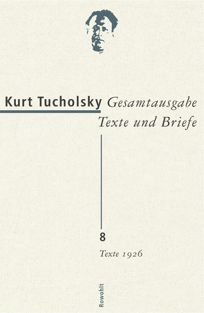 Gesamtausgabe Texte und Briefe 8 von Enzmann-Kraiker,  Gisela, Tucholsky,  Kurt, Wetzel,  Christa