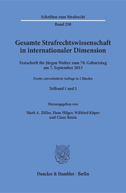 Gesamte Strafrechtswissenschaft in internationaler Dimension. von Hilger,  Hans, Küper,  Wilfried, Roxin,  Claus, Zöller,  Mark A.
