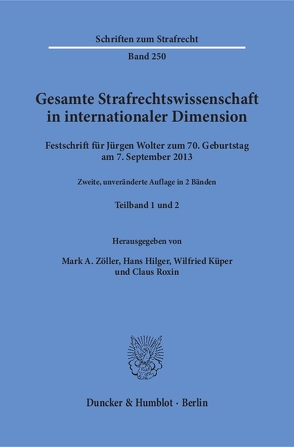 Gesamte Strafrechtswissenschaft in internationaler Dimension. von Hilger,  Hans, Küper,  Wilfried, Roxin,  Claus, Zöller,  Mark A.