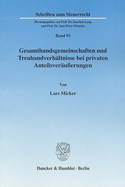 Gesamthandsgemeinschaften und Treuhandverhältnisse bei privaten Anteilsveräußerungen. von Micker,  Lars