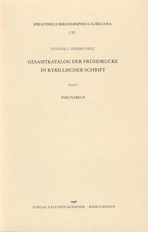 Gesamtkatalog der Frühdrucke in kyrillischer Schrift I-VII von Nemirovskij,  Eugenij