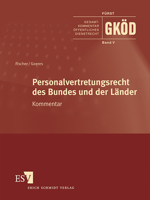 Gesamtkommentar Öffentliches Dienstrecht (GKÖD) / Personalvertretungsrecht des Bundes und der Länder – Abonnement von Fischer,  Alfred, Franke,  Ingeborg, Fürst,  Walther, Goeres,  Hans-Joachim, Gronimus,  Andreas, Lechtermann,  Dirk, Weiß,  Hans-Dietrich