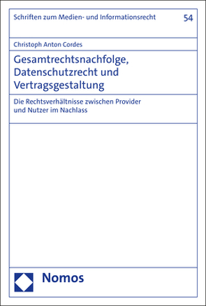 Gesamtrechtsnachfolge, Datenschutzrecht und Vertragsgestaltung von Cordes,  Christoph Anton