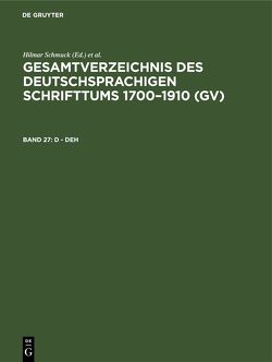 Gesamtverzeichnis des deutschsprachigen Schrifttums 1700–1910 (GV) / D – Deh von Gorzny,  Willi, Pops,  Hans, Schmuck,  Hilmar, Schöller,  Rainer