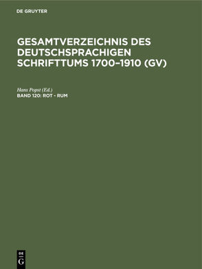 Gesamtverzeichnis des deutschsprachigen Schrifttums 1700–1910 (GV) / Rot – Rum von Popst,  Hans