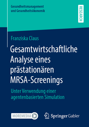 Gesamtwirtschaftliche Analyse eines prästationären MRSA-Screenings von Claus,  Franziska