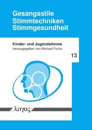 Gesangsstile – Stimmtechniken – Stimmgesundheit von Fuchs,  Michael