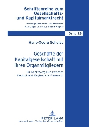 Geschäfte der Kapitalgesellschaft mit ihren Organmitgliedern von Schulze,  Hans-Georg