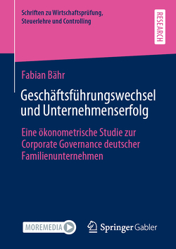 Geschäftsführungswechsel und Unternehmenserfolg von Bähr,  Fabian