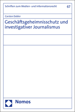 Geschäftsgeheimnisschutz und investigativer Journalismus von Dobler,  Carsten