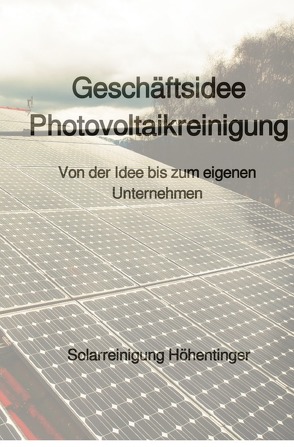 Geschäftsidee Photovoltaikreinigung von Höhentinger,  Sylvia