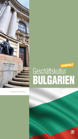 Geschäftskultur Bulgarien kompakt von Weber,  Eugeniya