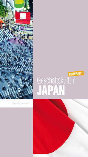 Geschäftskultur Japan kompakt von Schneider,  Gerd