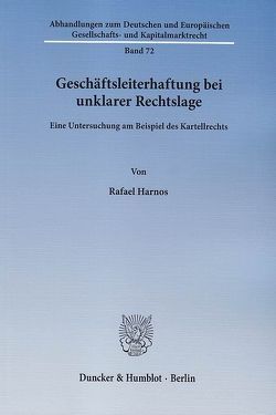 Geschäftsleiterhaftung bei unklarer Rechtslage. von Harnos,  Rafael