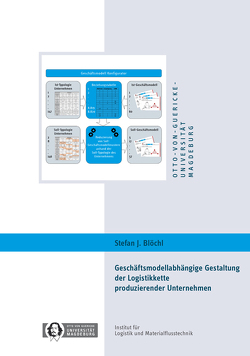 Geschäftsmodellabhängige Gestaltung der Logistikkette produzierender Unternehmen von Blöchl,  Stefan J.