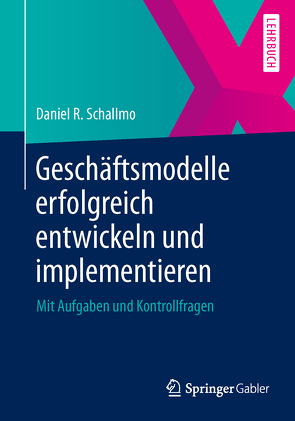 Geschäftsmodelle erfolgreich entwickeln und implementieren von Schallmo,  Daniel R.A.