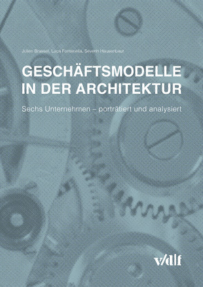 Geschäftsmodelle in der Architektur von Brassel,  Julian, Fontanella,  Luca, Hausenbaur,  Severin