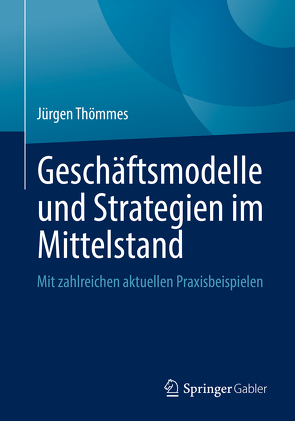 Geschäftsmodelle und Strategien im Mittelstand von Thömmes,  Jürgen