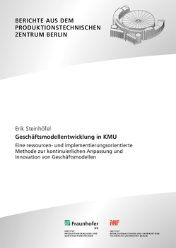 Geschäftsmodellentwicklung in KMU. von Kohl,  Holger, Steinhöfel,  Erik