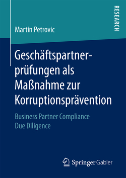 Geschäftspartnerprüfungen als Maßnahme zur Korruptionsprävention von Petrovic,  Martin
