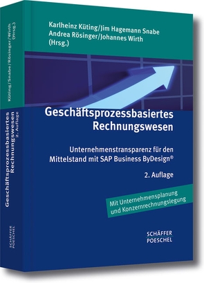 Geschäftsprozessbasiertes Rechnungswesen von Küting,  Karlheinz, Rösinger,  Andrea, Snabe,  Jim Hagemann, Wirth,  Johannes