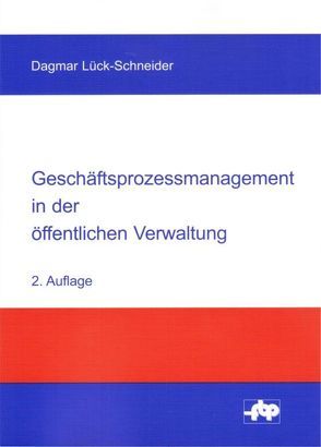 Geschäftsprozessmanagement in der öffentlichen Verwaltung von Lück-Schneider,  Dagmar