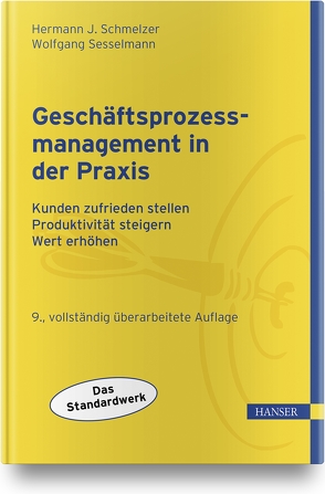 Geschäftsprozessmanagement in der Praxis von Schmelzer,  Hermann J., Sesselmann,  Wolfgang