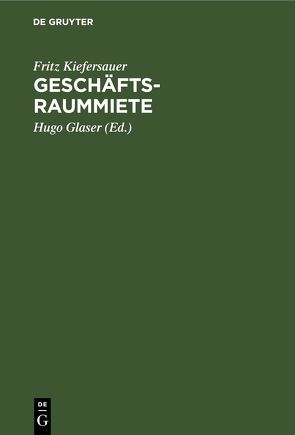 Geschäftsraummiete von Glaser,  Hugo, Kiefersauer,  Fritz