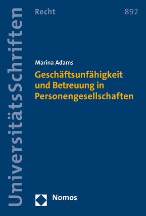 Geschäftsunfähigkeit und Betreuung in Personengesellschaften von Adams,  Marina