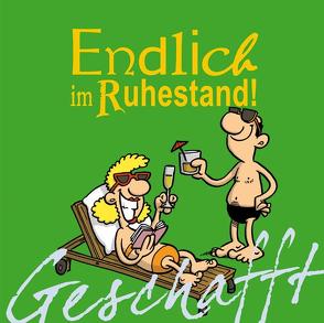 Geschafft! Endlich Ruhestand! von Fernandez,  Miguel, Kernbach,  Michael