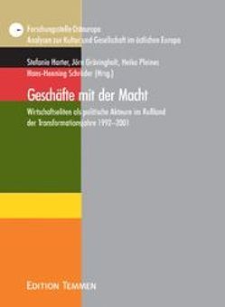 Geschäfte mit der Macht von Eichwede,  Wolfgang, Grävingholt,  Jörn, Harter,  Stefanie, Pleines,  Heiko, Schröder,  Hans H