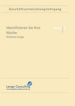 Geschäftsentwicklungslehrung / Geschäftsentwicklungslehrgang: Modul 1 Nischenmarketing von Lenge,  Andreas