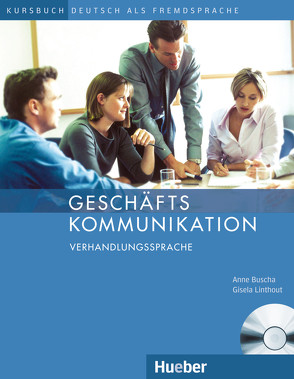 Geschäftskommunikation – Verhandlungssprache von Buscha,  Anne, Linthout,  Gisela
