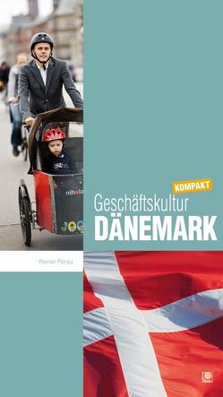 Geschäftskultur Dänemark kompakt von Perau,  Reiner