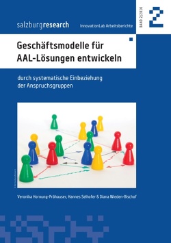 Geschäftsmodelle für AAL-Lösungen entwickeln von Hornung-Prähauser,  Veronika, Selhofer,  Hannes, Wieden-Bischof,  Diana