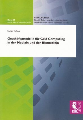 Geschäftsmodelle für Grid Computing in der Medizin und der Biomedizin von Scholz,  Stefan