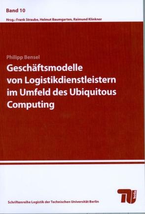 Geschäftsmodelle von Logistikdienstleistern im Umfeld des Ubiquitous Computing von Bensel,  Philipp
