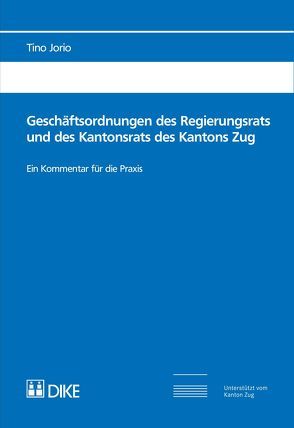 Geschäftsordnungen des Regierungsrats und des Kantonsrats des Kantons Zug von Jorio,  Tino